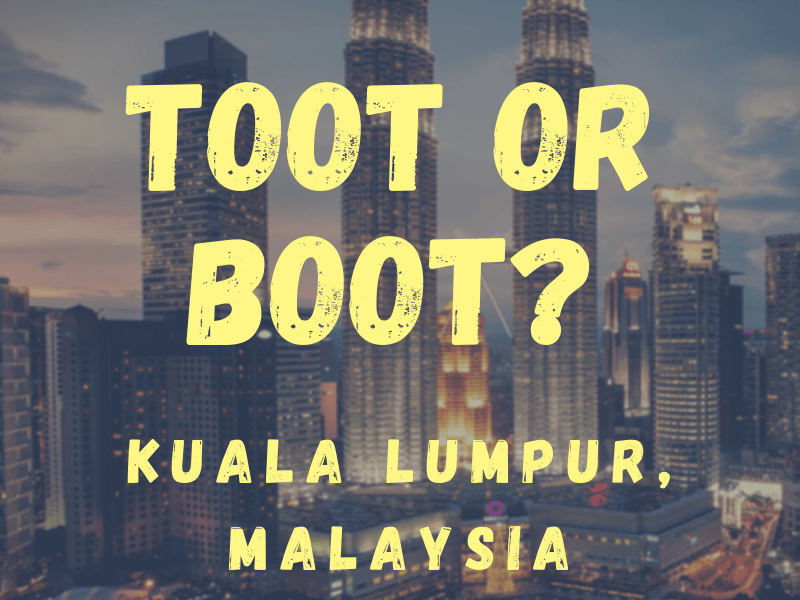 Toot or Boot? Kuala Lumpur,&nbsp;Malaysia